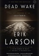 Dead Wake The Last Crossing of the Lusitania epub